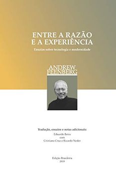 portada Entre a Razão e a Experiência (Edição Brasileira): Ensaios Sobre a Tecnologia e a Modernidade (en Portugués)