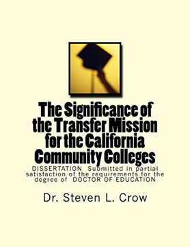 portada The Significance of the Transfer Mission for the California Community Colleges: DISSERTATION  Submitted in partial satisfaction of the requirements for the degree of  DOCTOR OF EDUCATION