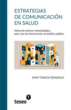 portada Estrategias de Comunicación en Salud: Selección Teórico-Metodológica Para Vías de Intervención en Política Pública