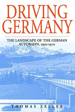 portada Driving Germany: The Landscape of the German Autobahn, 1930-1970 (Studies in German History) (en Inglés)