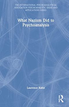 portada What Nazism did to Psychoanalysis (The International Psychoanalytical Association Psychoanalytic Ideas and Applications Series) 