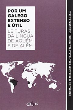 portada POR UM GALEGO EXTENSO E UTIL.LEITURAS DA LINGUA DE (in Portuguese)