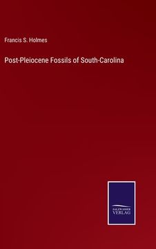 portada Post-Pleiocene Fossils of South-Carolina (en Inglés)
