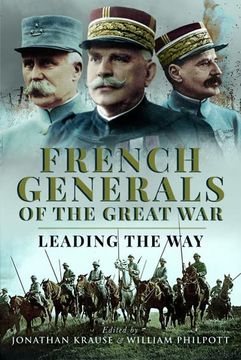 portada French Generals of the Great War: Leading the Way