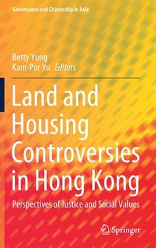 portada Land and Housing Controversies in Hong Kong: Perspectives of Justice and Social Values (en Inglés)
