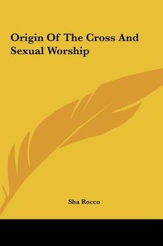portada origin of the cross and sexual worship (en Inglés)
