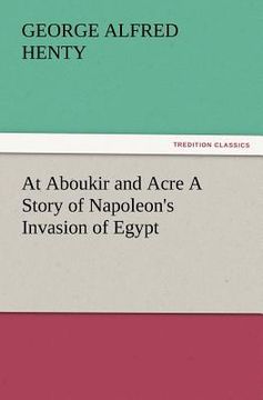 portada at aboukir and acre a story of napoleon's invasion of egypt