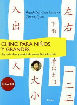 Chino Para Niños Y Grandes. Aprende A Leer Y Escribir De Manera Fácil Y Divertida