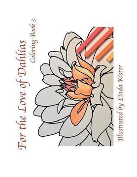 portada For the Love of Dahlias: Coloring Book 3