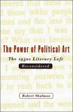 portada power of political art: the 1930s literary left reconsidered (en Inglés)