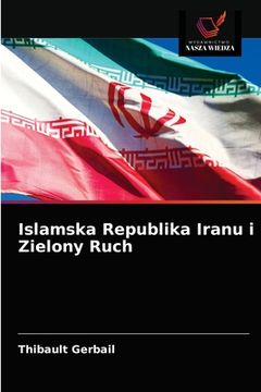 portada Islamska Republika Iranu i Zielony Ruch (in Polaco)
