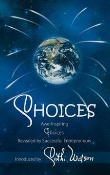 portada choices: awe-inspiring choices revealed by successful entrepreneurs (en Inglés)