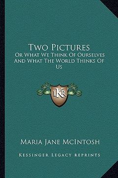 portada two pictures: or what we think of ourselves and what the world thinks of us