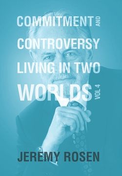 portada Commitment & Controversy Living in Two Worlds: Volume 4