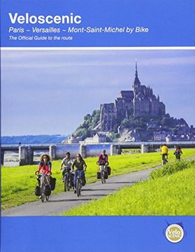 portada Veloscenic: Paris-Versailles-Mont Saint Michel by Bike (en Inglés)