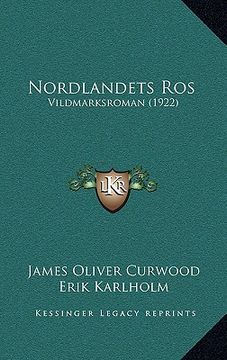 portada nordlandets ros: vildmarksroman (1922)