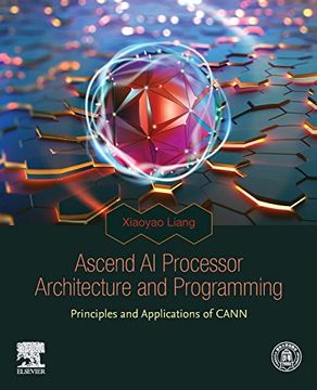 portada Ascend ai Processor Architecture and Programming: Principles and Applications of Cann 
