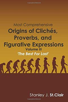 portada Most Comprehensive Origins of Cliches, Proverbs and Figurative Expressions: Volume iii (en Inglés)
