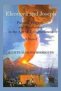 portada Eleonora and Joseph: Passion, Tragedy, and Revolution in the age of Enlightenment (en Inglés)