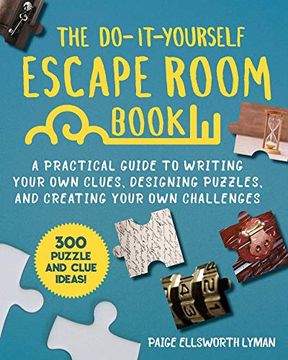 portada The Do-It-Yourself Escape Room Book: A Practical Guide to Writing Your own Clues, Designing Puzzles, and Creating Your own Challenges (en Inglés)