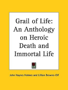 portada grail of life: an anthology on heroic death and immortal life (en Inglés)