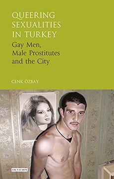 portada Queering Sexualities in Turkey: Gay Men, Male Prostitutes and the City (en Inglés)