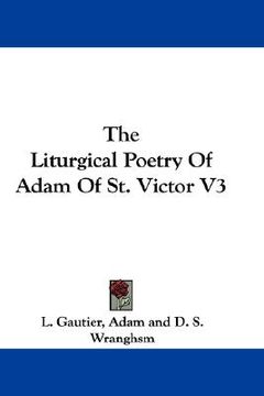 portada the liturgical poetry of adam of st. victor v3 (en Inglés)