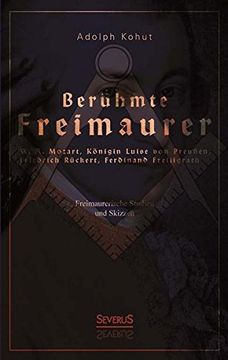 portada Beruhmte Freimaurer: W. A. Mozart, Konigin Luise Von Preussen, Friedrich Ruckert, Ferdinand Freiligrath (German Edition)