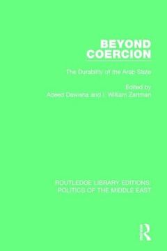 portada Beyond Coercion: The Durability of the Arab State (en Inglés)