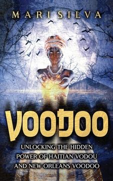 portada Voodoo: Unlocking the Hidden Power of Haitian Vodou and New Orleans Voodoo (en Inglés)