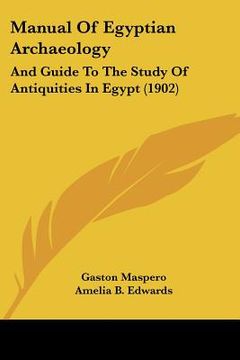 portada manual of egyptian archaeology: and guide to the study of antiquities in egypt (1902)