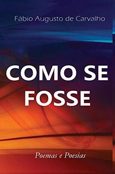 portada Como se Fosse: Poemas e Poesias (en Portugués)