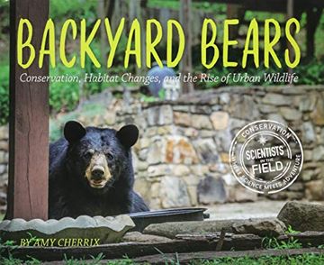 portada Backyard Bears: Conservation, Habitat Changes, and the Rise of Urban Wildlife (Scientists in the Field Series) 