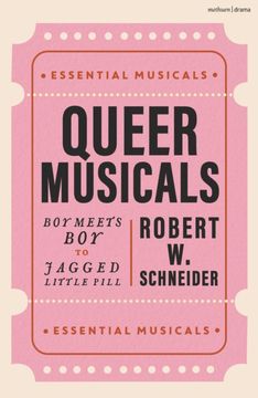 Queer Musicals. Boy Meets Boy to Jagged Little Pill