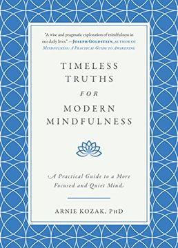 portada Timeless Truths for Modern Mindfulness: A Practical Guide to a More Focused and Quiet Mind 
