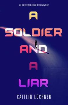 portada Soldier and a Liar: 1 (a Soldier and a Liar) (en Inglés)