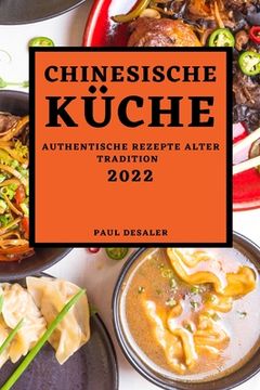 portada Chinesische Küche 2022: Authentische Rezepte Alter Tradition (en Alemán)