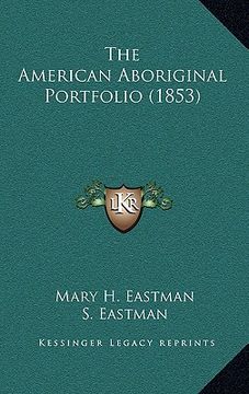 portada the american aboriginal portfolio (1853) (en Inglés)