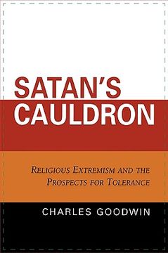portada satan's cauldron: religious extremism and the prospects for tolerance (en Inglés)