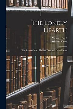 portada The Lonely Hearth: The Songs of Israel, Harp of Zion, and Other Poems (in English)