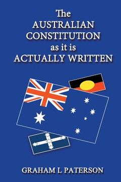 portada The Australian Constitution as it is Actually Written (en Inglés)