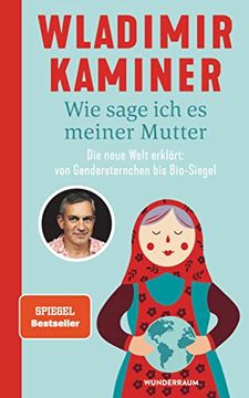 portada Wie Sage ich es Meiner Mutter: Die Neue Welt Erklärt: Von Gendersternchen bis Bio-Siegel (en Alemán)