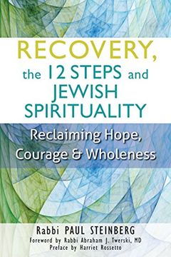 portada Recovery, the 12 Steps and Jewish Spirituality: Reclaiming Hope, Courage & Wholeness