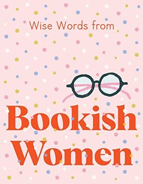 portada Wise Words From Bookish Women: Smart and Sassy Life Advice 