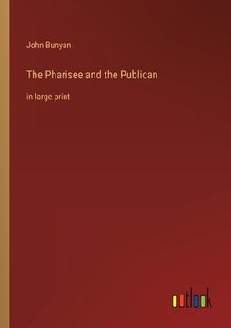 portada The Pharisee and the Publican: in large print (en Inglés)