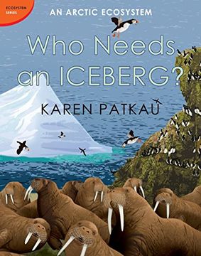 portada Who Needs an Iceberg? (Ecosystem Series) (en Inglés)