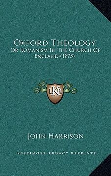 portada oxford theology: or romanism in the church of england (1875) (en Inglés)