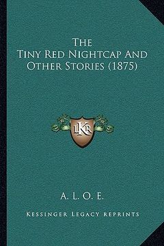portada the tiny red nightcap and other stories (1875) (en Inglés)