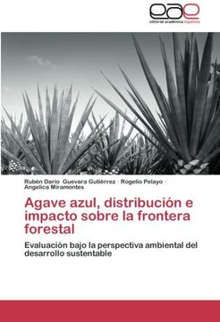 portada agave azul, distribuci n e impacto sobre la frontera forestal (in Spanish)