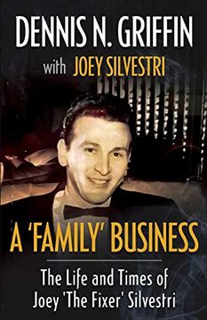 portada A 'family' Business: The Life and Times of Joey 'the Fixer' Silvestri 